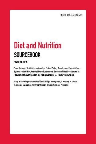 Diet and Nutrition Sourcebook, 6th Edition