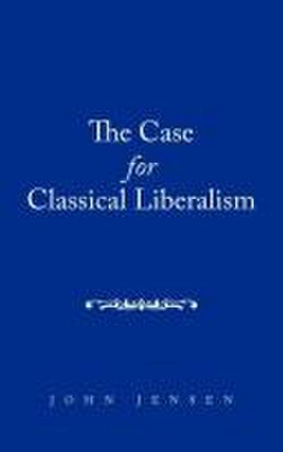 The Case for Classical Liberalism