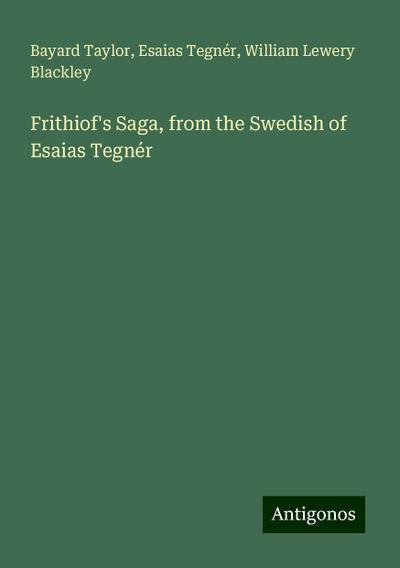 Frithiof’s Saga, from the Swedish of Esaias Tegnér