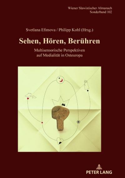 Sehen, Hören, Berühren