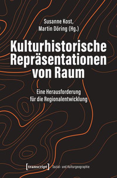 Kulturhistorische Repräsentationen von Raum