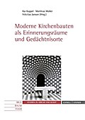 Moderne Kirchenbauten als Erinnerungsräume und Gedächtnisorte