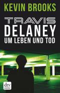 Travis Delaney - Um Leben und Tod