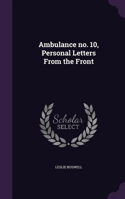Ambulance no. 10, Personal Letters From the Front
