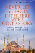 Never Let the Facts Interfere with a Good Story