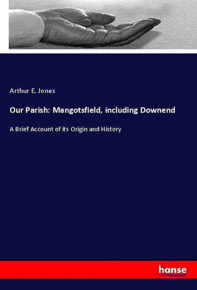 Our Parish: Mangotsfield, including Downend
