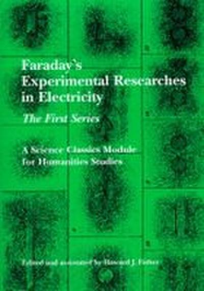 Faraday’s Experimental Researches in Electricity