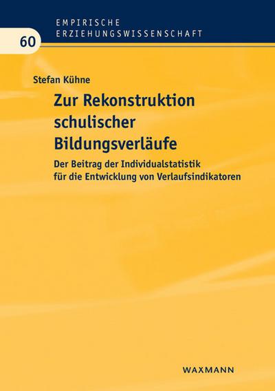 Zur Rekonstruktion schulischer Bildungsverläufe