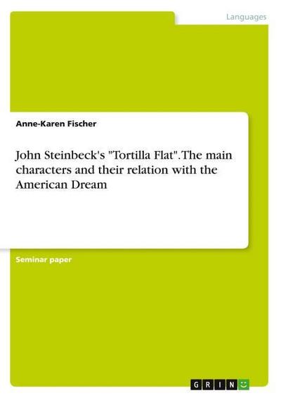 John Steinbeck’s ’Tortilla Flat’. The main characters and their relation with the American Dream