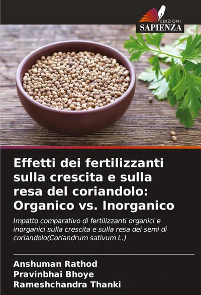 Effetti dei fertilizzanti sulla crescita e sulla resa del coriandolo: Organico vs. Inorganico