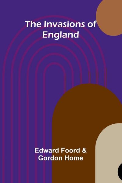 The Invasions Of England
