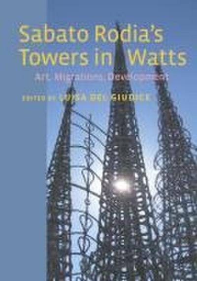 Sabato Rodia’s Towers in Watts