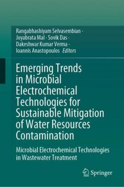 Emerging Trends in Microbial Electrochemical Technologies for Sustainable Mitigation of Water Resources Contamination
