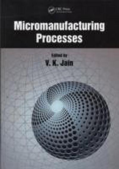 Micromanufacturing Processes
