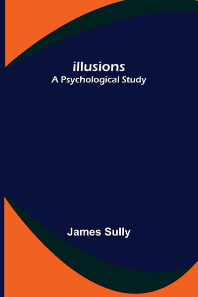 Illusions; A Psychological Study