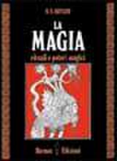 La magia. Rituali e poteri magici