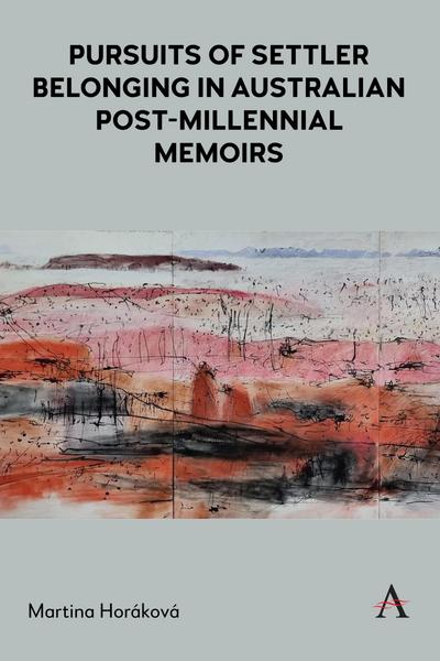 Pursuits of Settler Belonging in Australian Post-Millennial Memoirs