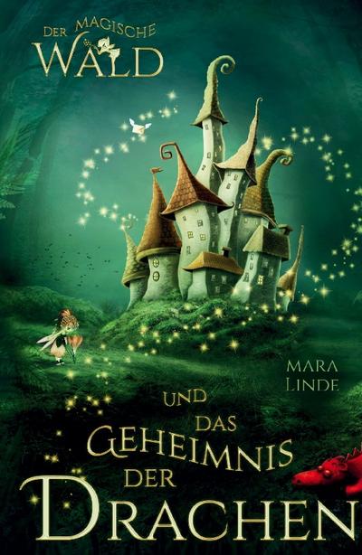 Der magische Wald und das Geheimnis der Drachen