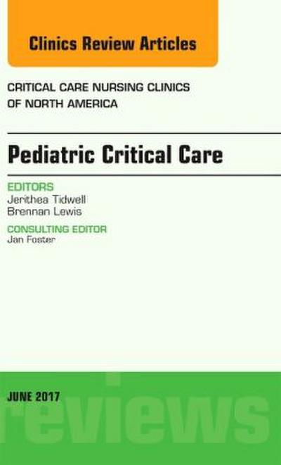 Pediatric Critical Care, an Issue of Critical Nursing Clinics