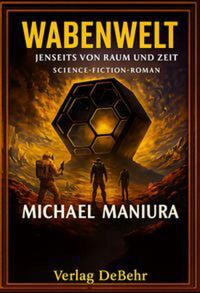 Wabenwelt - Jenseits von Raum und Zeit - Science-Fiction-Roman
