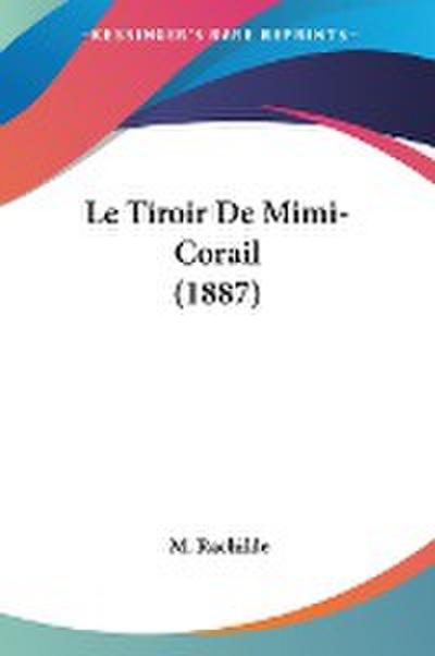 Le Tiroir De Mimi-Corail (1887)