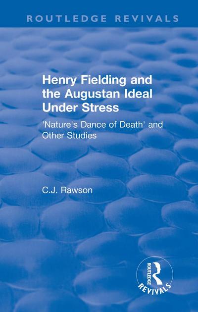 Routledge Revivals: Henry Fielding and the Augustan Ideal Under Stress (1972)