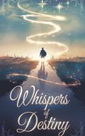 Whispers of Destiny (Short stories, #4)