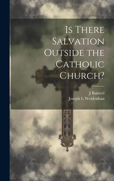 Is There Salvation Outside the Catholic Church?