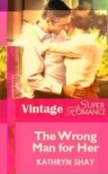 Wrong Man For Her (Mills & Boon Vintage Superr