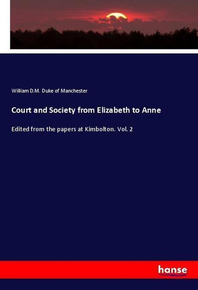 Court and Society from Elizabeth to Anne