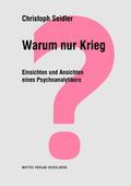 Warum nur Krieg?
