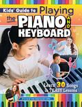 Kids’ Guide to Playing the Piano and Keyboard