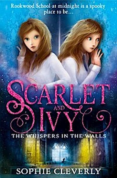 Whispers in the Walls: A Scarlet and Ivy Mystery