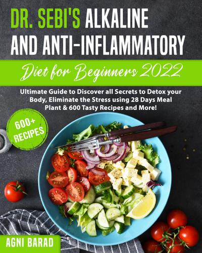 Dr. Sebi’s Alkaline and Anti-Inflammatory Diet for Beginners 2022