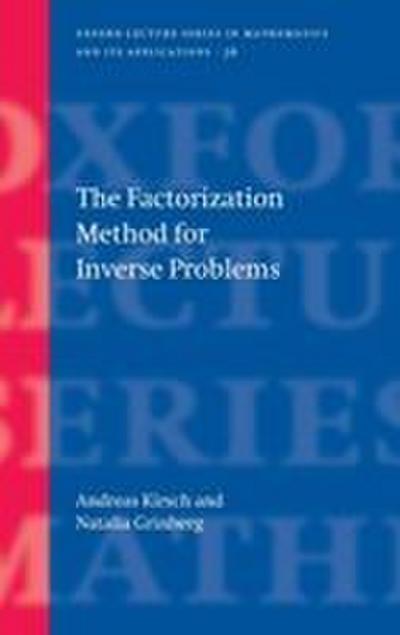 The Factorization Method for Inverse Problems
