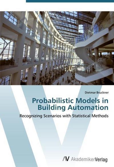 Probabilistic Models in Building Automation
