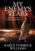 My Enemy’s Tears: The Witch of Northampton