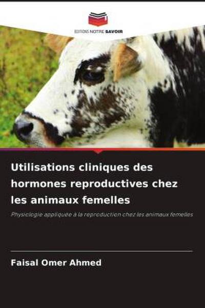 Utilisations cliniques des hormones reproductives chez les animaux femelles