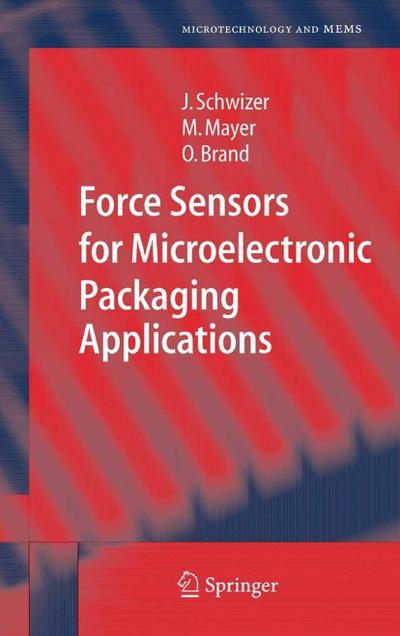 Force Sensors for Microelectronic Packaging Applications