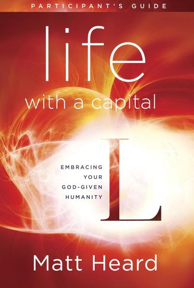 Life with a Capital L Participant’s Guide