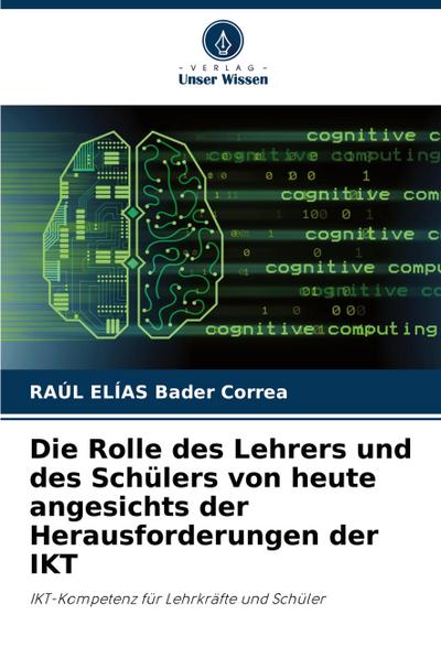 Die Rolle des Lehrers und des Schülers von heute angesichts der Herausforderungen der IKT