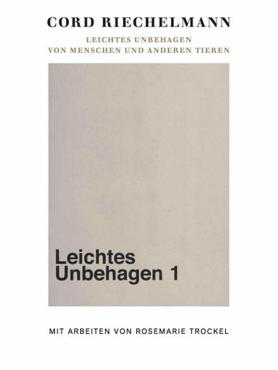 Leichtes Unbehagen. Von Menschen und anderen Tieren