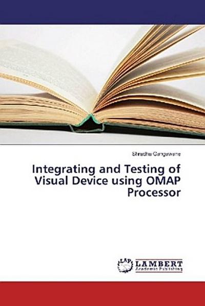 Integrating and Testing of Visual Device using OMAP Processor
