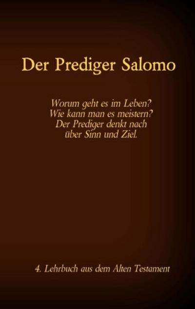 Die Bibel - Das Alte Testament - Der Prediger Salomo