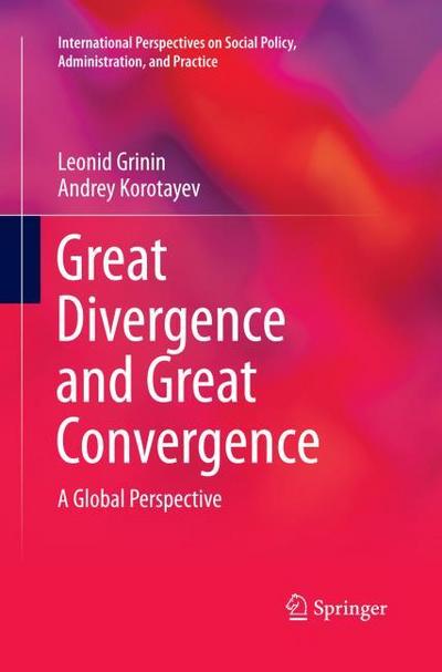 Great Divergence and Great Convergence: A Global Perspective (International Perspectives on Social Policy, Administration, and Practice)