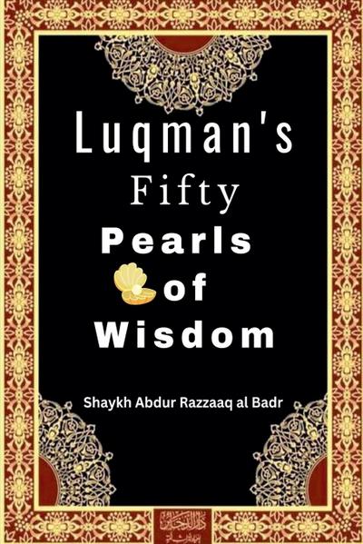 Luqman’s Fifty Pearls  of Wisdom