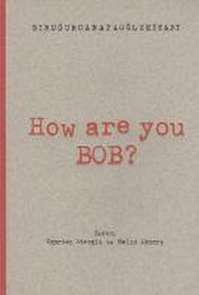 How Are You Bob