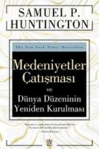 Medeniyetler Catismasi ve Dünya Düzeninin Yeniden Kurulmasi