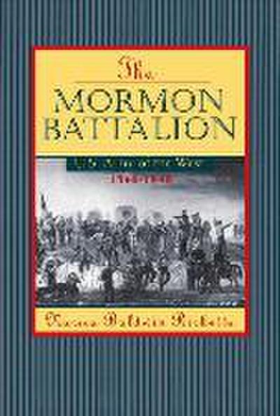 Mormon Battalion: United States Army of the West, 1846-1848