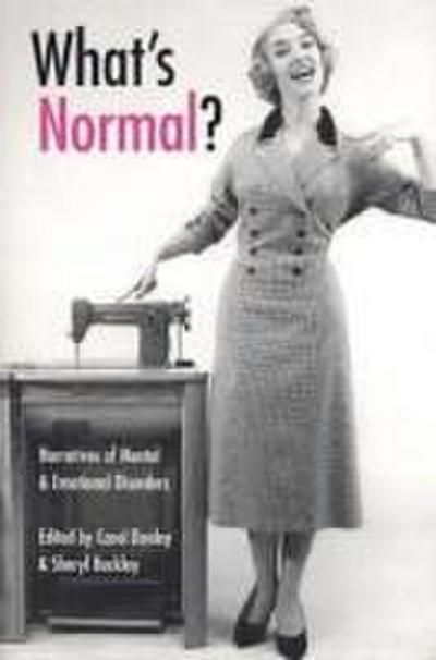 What’s Normal?: Narratives of Mental and Emotional Disorders